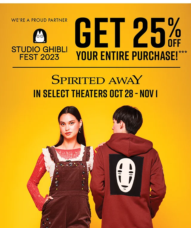 We're a Proud Partner Studio Ghibli Fest 2023 Get 25% Off Your Entire Purchase When You Show Your Studio Ghibli Fest Ticket Stub at Hot Topic! Spirited Away In Select Theaters Oct 28 - Nov 1