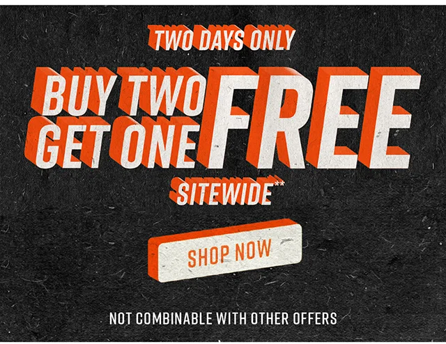 Two Days Only Buy Two, Get One Free Sitewide Shop Now