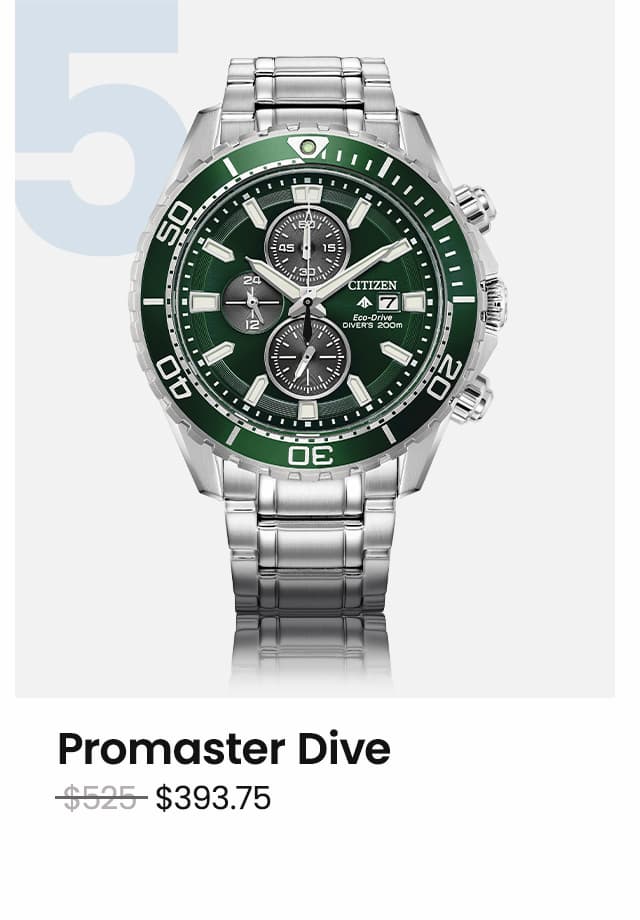 Promaster Dive-- WAS: $525  NOW: $393.75