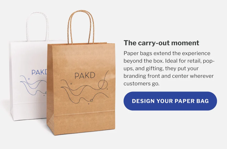 The carry-out moment | Paper bags extend the experience beyond the box. Ideal for retail, pop-ups, and gifting, they put your branding front and center wherever customers go. | DESIGN YOUR PAPER BAG