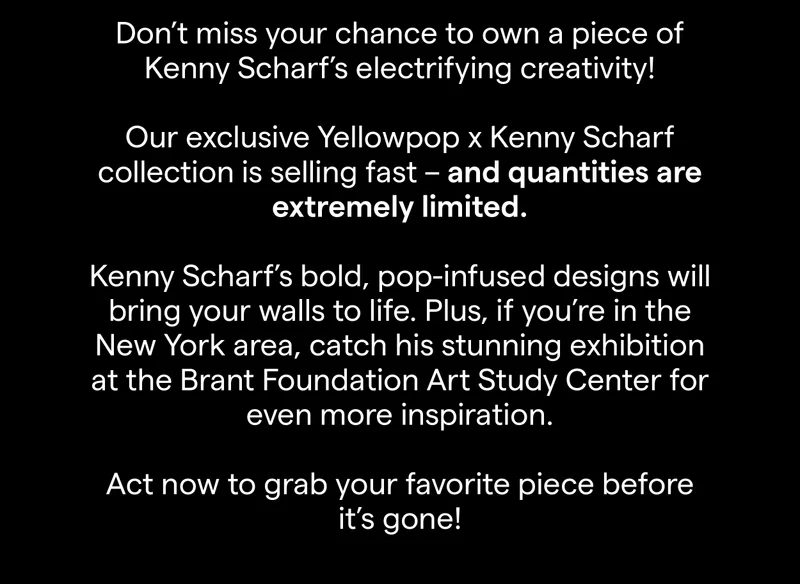 Don’t miss your chance to own a piece of Kenny Scharf's electrifying creativity!