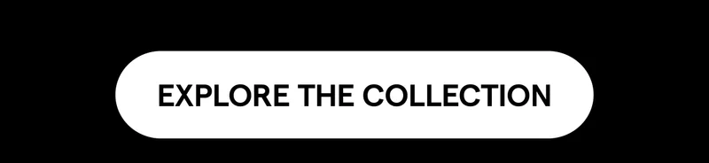 Explore The Collection