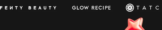 FENTY BEAUTY - GLOW RECIPE - TATCHA - ELF COSMETICS - TARTE - KOSAS