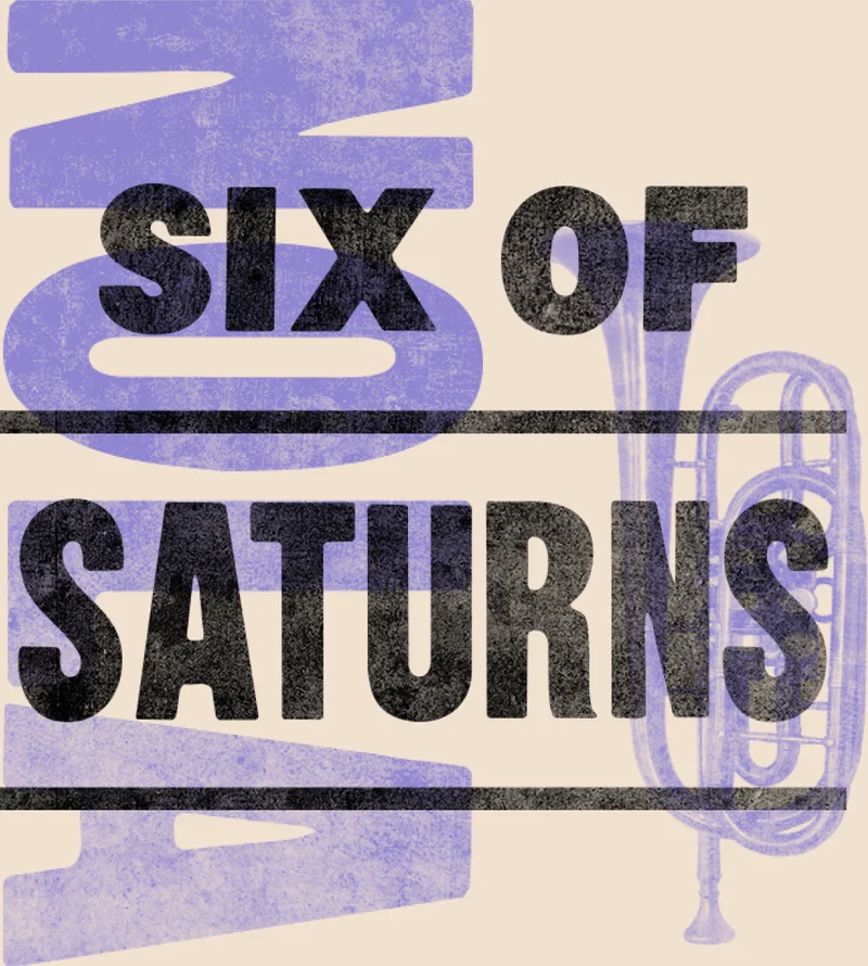 The words 'SIX OF SATURNS' in a layered, textured purple and black font, featuring a graphic of a trumpet.