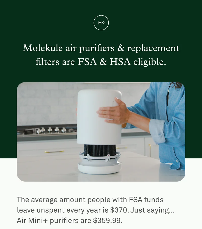 Molekule air purifiers and replacement filters are FSA and HSA eligible