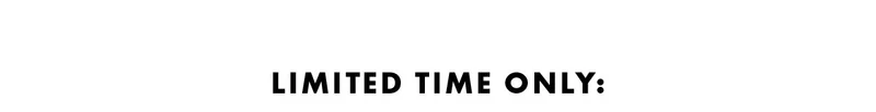 Limited Time Only