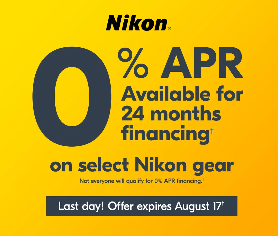 Nikon | 0% APR Available for 24 months financing† on select Nikon gear | Last day! Offer expires August 16†