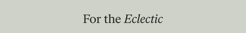 For the Eclectic
