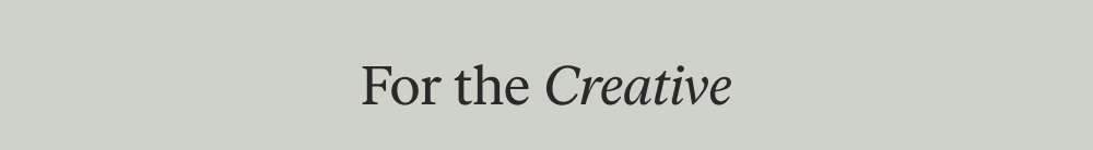 For the Creative