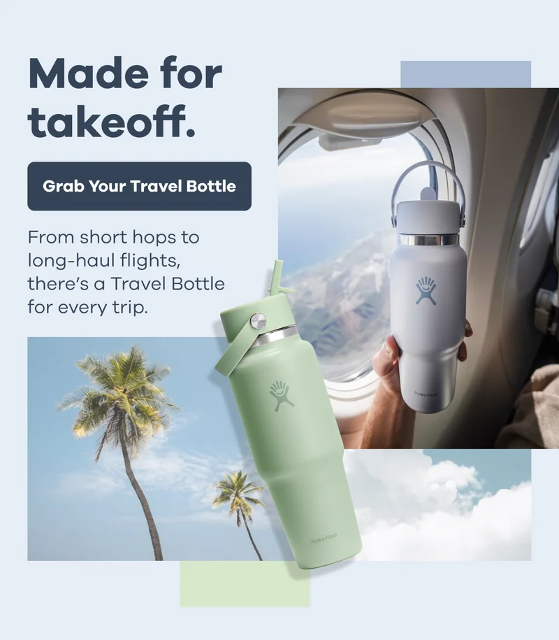 Made for takeoff. From short hops to long-haul flights, there's a Travel Bottle for every trip. | Grab Your Travel Bottle