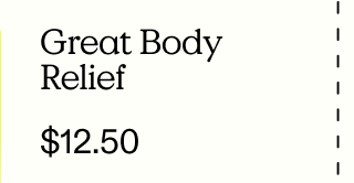 Under $20 - Great Body Relief for $12.50