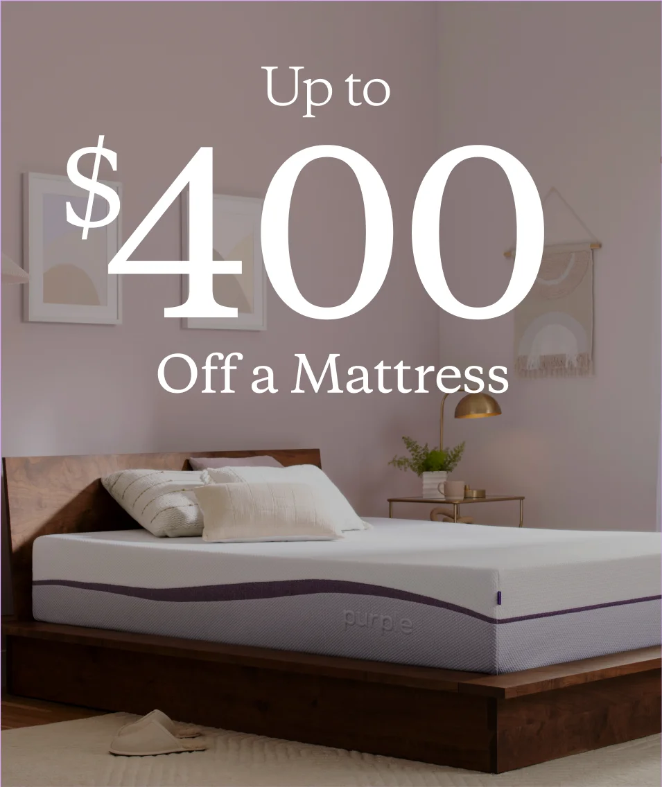 UP TO $400 OFF A MATTRESS.