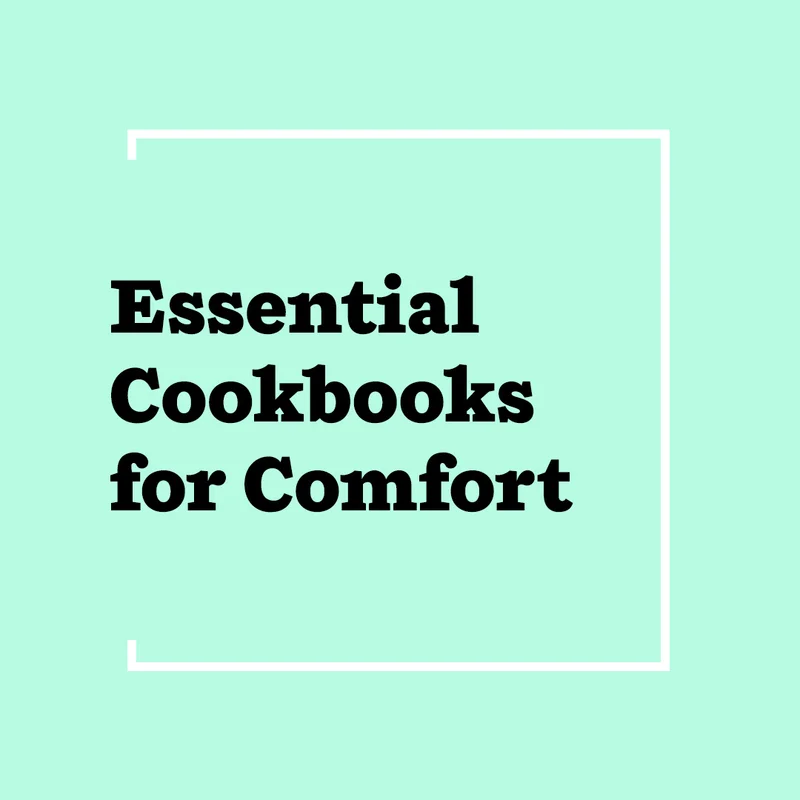Essential Cookbooks for Comfort