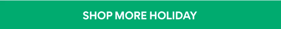 SHOP MORE HOLIDAY