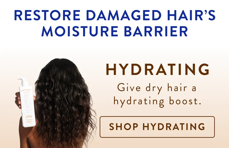 Restore Damaged hairs moisture barrier. Hydrating. Give hair a hydrating boost. shop hydrating Restore Damaged hairs moisture barrier. Hydrating. Give hair a hydrating boost. shop hydrating