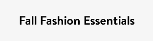 Fall Fashion Essentials