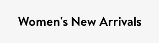 Women's New Arrivals