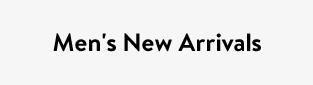 Men's New Arrivals