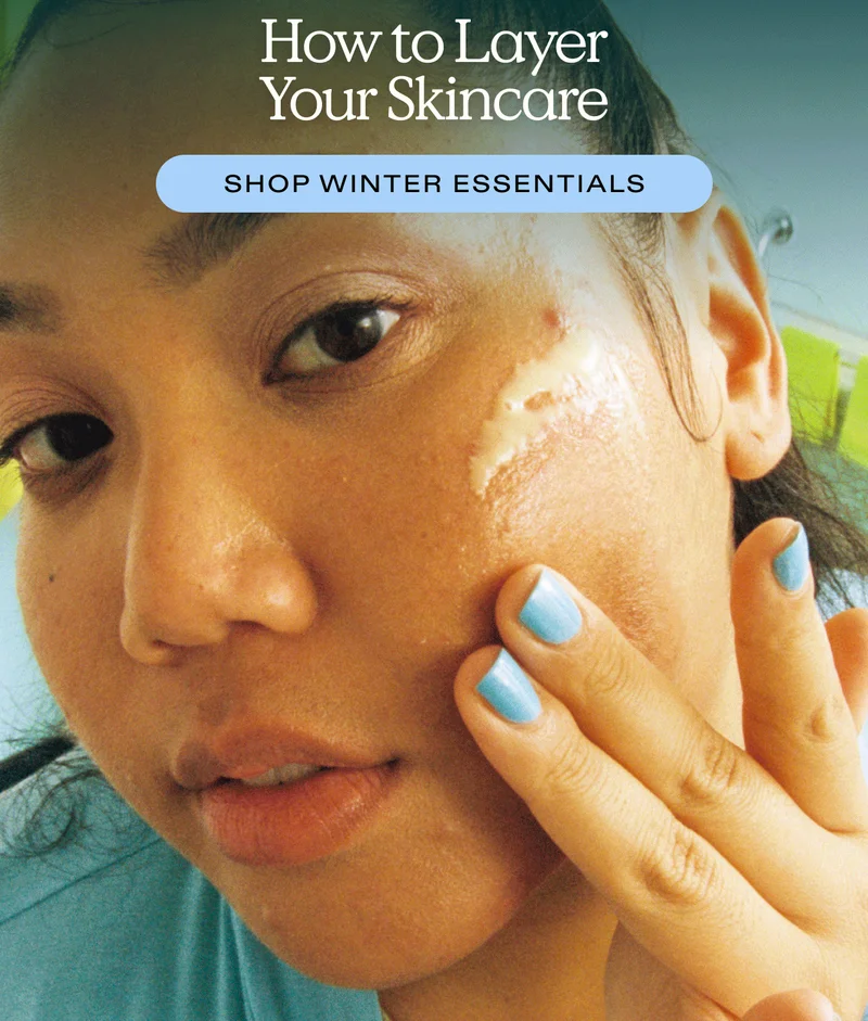How to layer your skincare. Shop winter essentials!