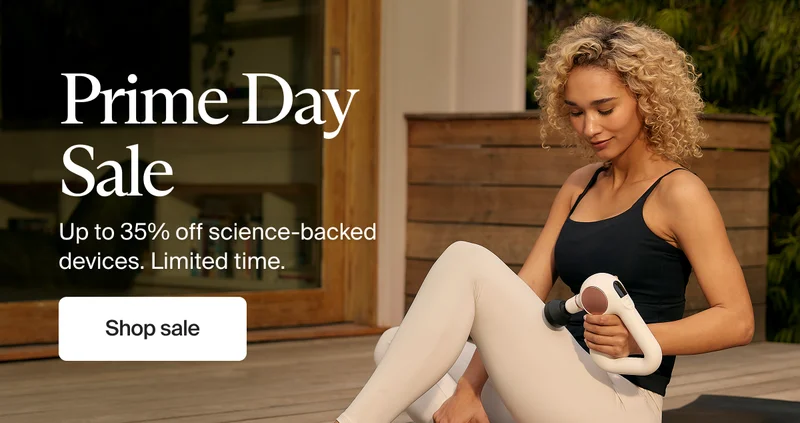 Prime Day Sale | Up to 35% off science-backed devices. Limited time. | Shop sale