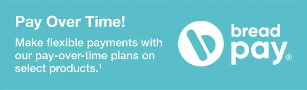 Pay Over Time! Make flexible payments with our pay-over-time plans on select products. 1