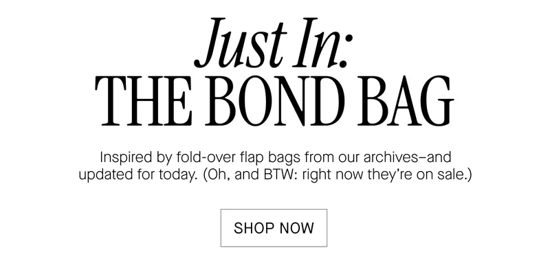 Just In: THE BOND BAG