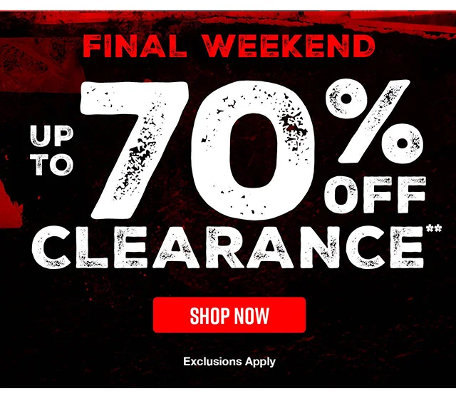 Final Weekend! Up To 70 Percent Off Clearance. Exclusions Apply. Shop Now