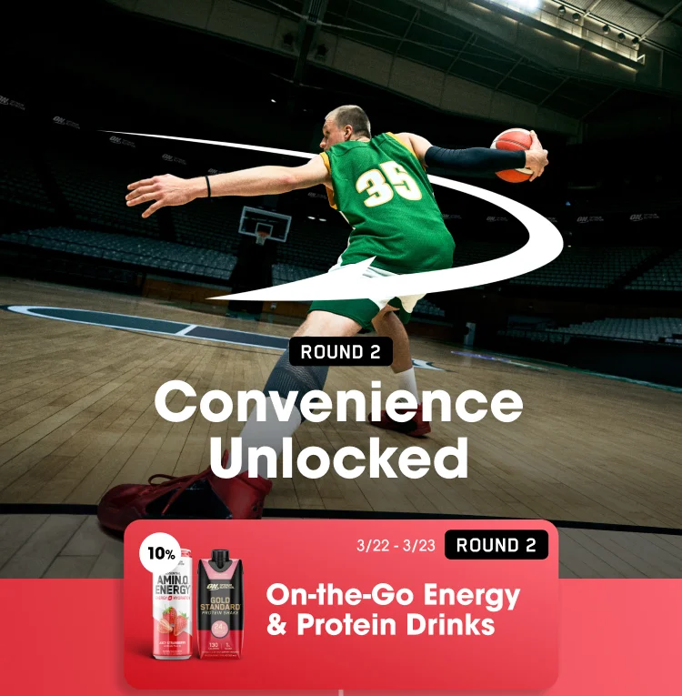 ROUND 2 Convenience Unlocked ROUND 2 10% off  On-the-Go Energy & Protein Drinks 3/22-3/23