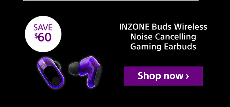 Save $60 | INZONE Buds Wireless Noise Cancelling Gaming Earbuds | Shop now