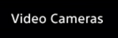 Video Cameras
