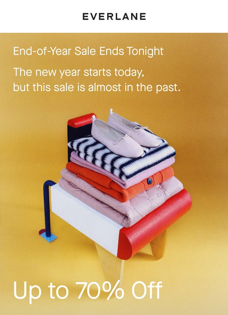 End-of-Year Sale Ends Tonight The new year starts today, but this sale is almost in the past. Up to 70% Off