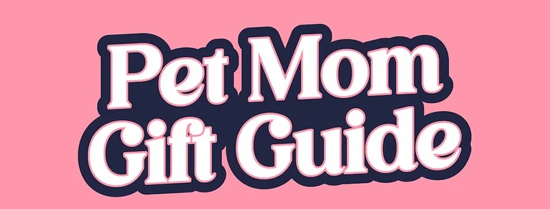 Pet Mom Gift Guide