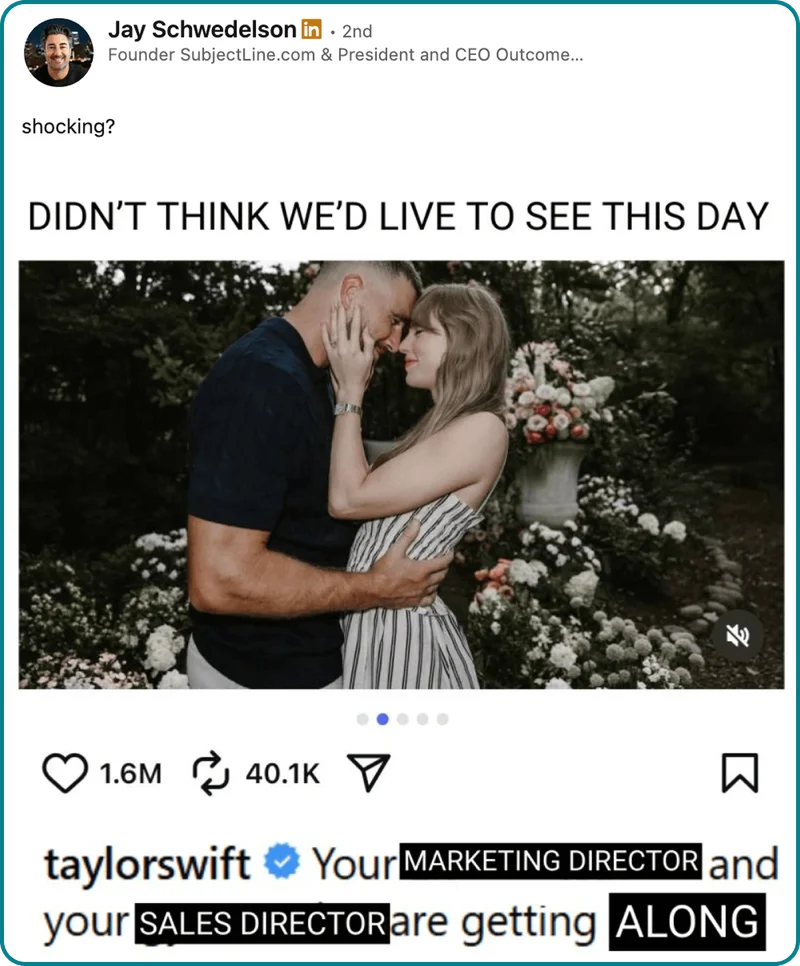 Picture of Travis Kelce and Taylor Swift engagement post with the words Your marketing director and your sales director are getting ALONG.