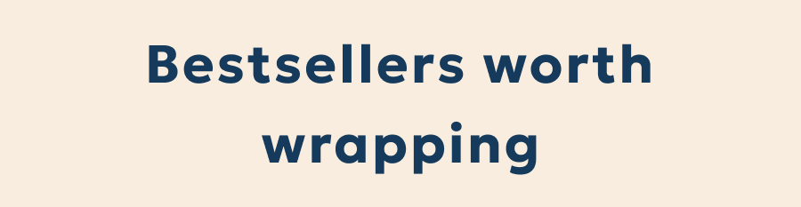 Bestsellers worth wrapping