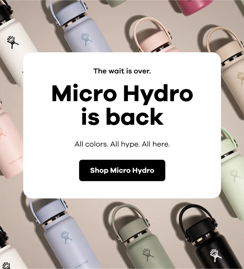 The wait is over. Micro Hydro is back. All colors. All hype. All here. | Shop Micro Hydro