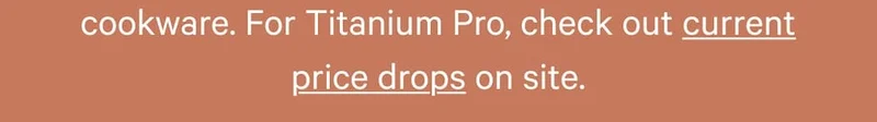 For Titanium Pro, check out current price drops on site.