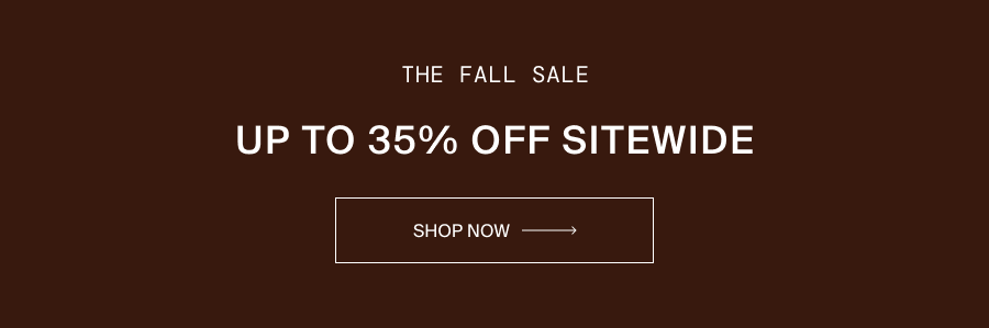 The Fall Sale - Up To 35% Off Sitewide