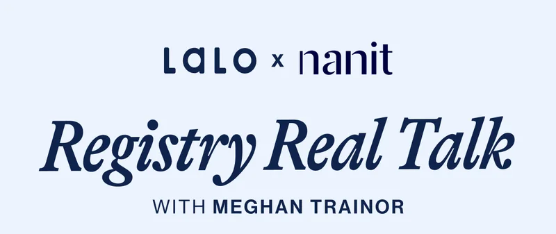 Lalo x NANIT. Registry Real Talk with Meghan Trainor