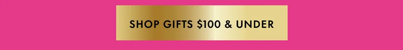 SHOP GIFTS $100 & UNDER
