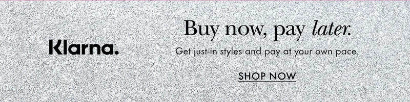 Klarna. Buy now, pay later. Get just-in styles and pay at your own pace.