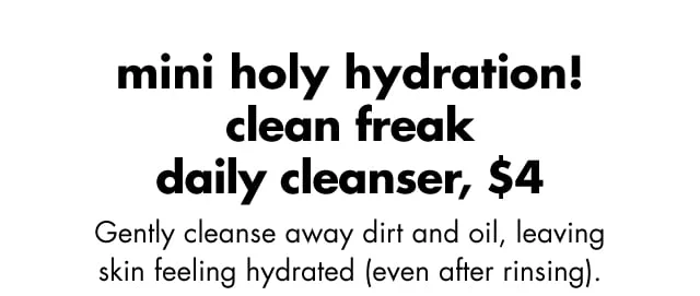mini holy hydration! clean freak daily cleanser