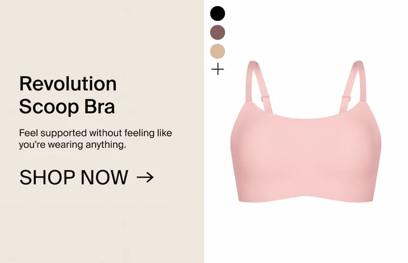 Revolution Scoop Bra. Feel supported without feeling like you're wearing anything. Shop Now →