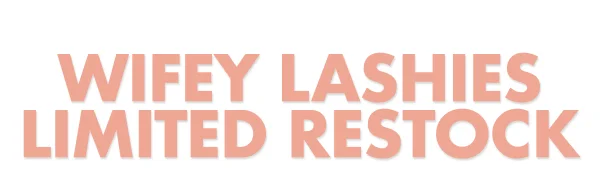Wife Lashies Limited Restock