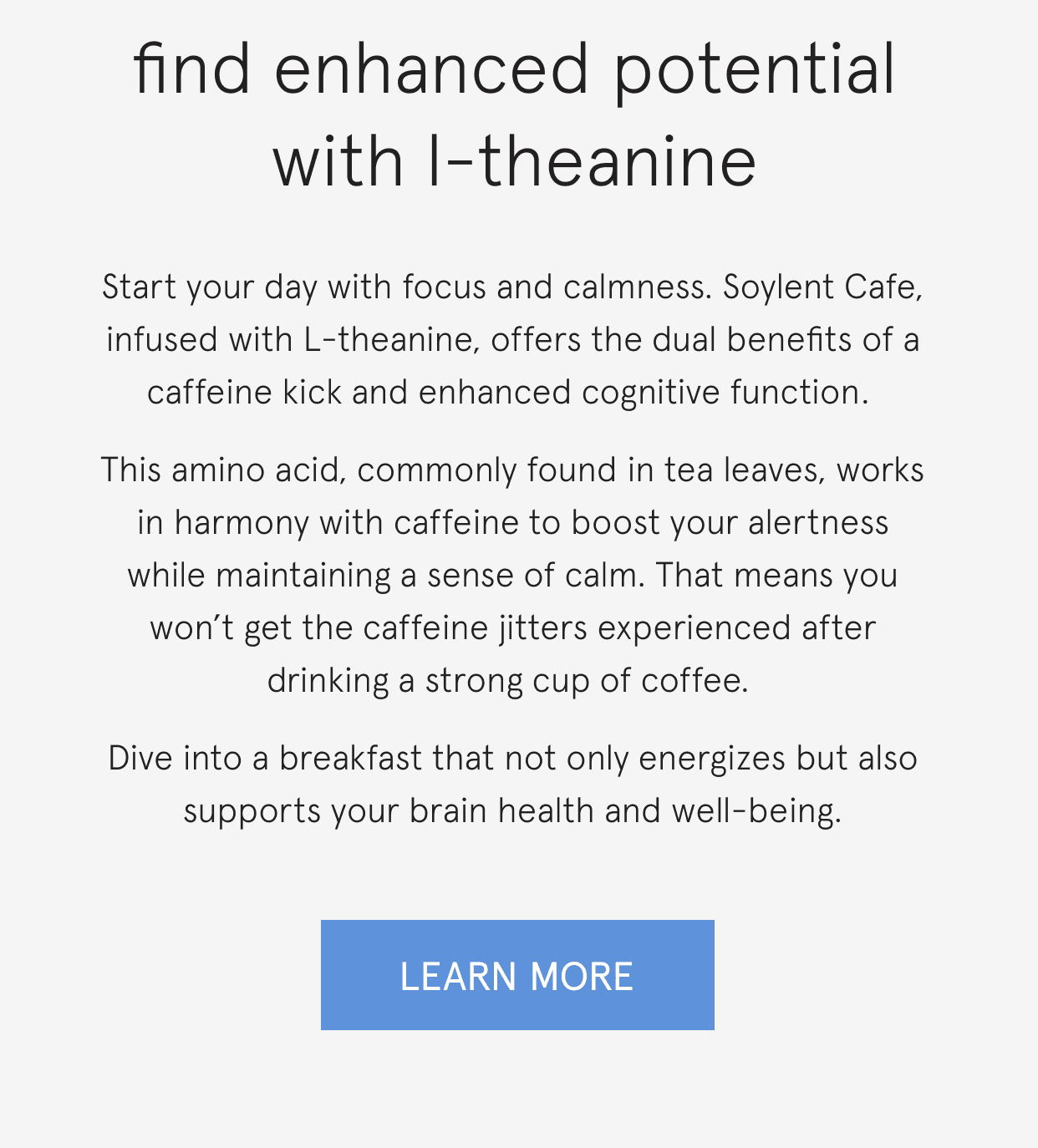 find enhanced potential with l-theanine. learn more