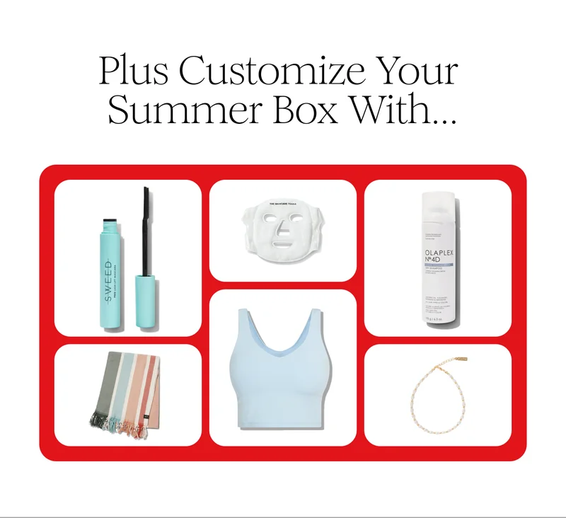 Plus Customize Your Summer Box With...