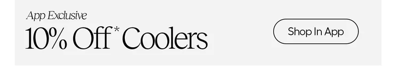 App Exclusive 10% Off* Coolers - Shop in App