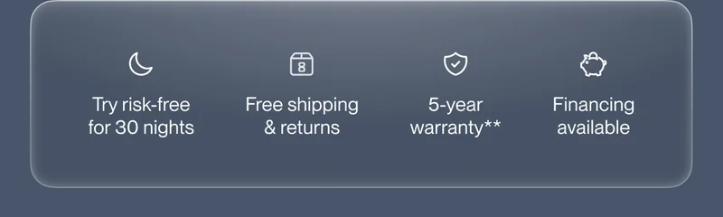 Try risk-free for 30 nights | Free shipping & returns | 5-year warranty**