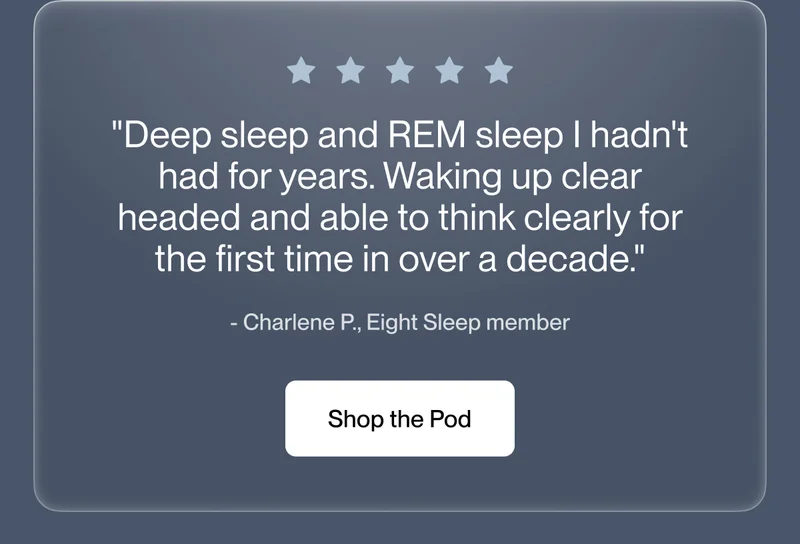 "Deep sleep and REM sleep I hadn't had for years. Waking up clear headed and able to think clearly for the first time in over a decade."