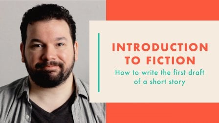Introduction to Fiction: How to Write the First Draft of a Short Story