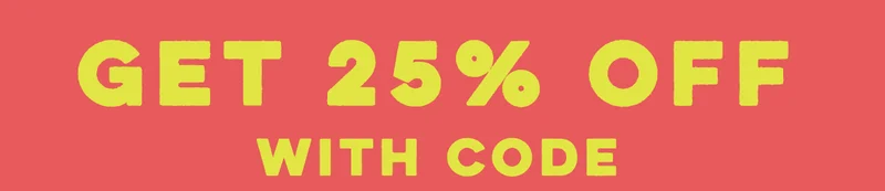 GET 25% OFF WITH CODE